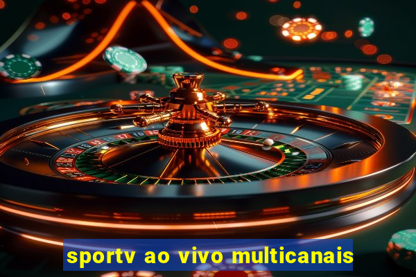 sportv ao vivo multicanais
